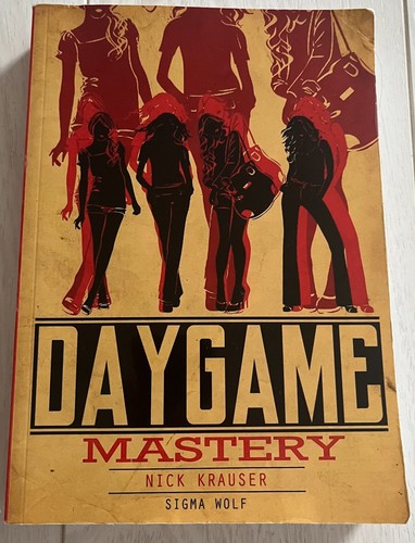 Nick krauser daygame mastery - daygame,