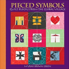 Pieced Symbols: Quilt Blocks from the Global Village, Myrah Brown Green, Very Go