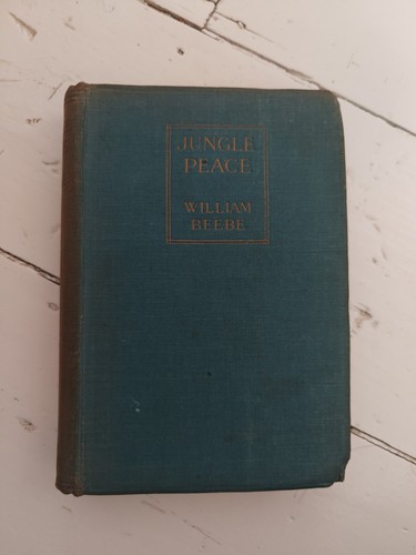 Jungle peace william beebe - peace, by