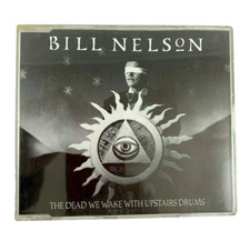 BILL NELSON - THE DEAD WE WAKE