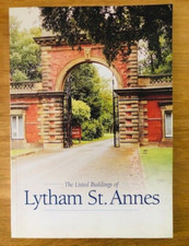 THE LISTED BUILDINGS OF LYTHAM ST. ANNES - P/B - 2003 