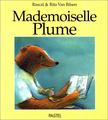 Mademoiselle plume rascal et - plume,,