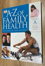 A-Z of Family Health: Your Essential Home Reference, Vol. 1A: Abdomen to Anaest
