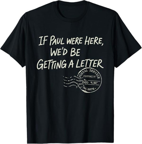 Paul were here d - if, we'd