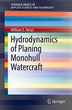 HYDRODYNAMICS OF PLANING MONOHULL WATERCRAFT By William S. Vorus **BRAND NEW**