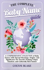The Complete Baby Name Guide A