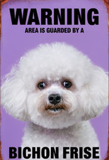 Warning Area Is Guarded By A Bichon Frise Metal sign, Bichon Frise Plaque