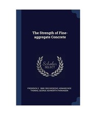 The Strength of Fine-aggregate Concrete, Frederick E. Giesecke, Howard Rice Thom