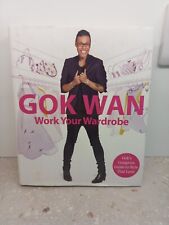 Work Your Wardrobe: Gok's Gorgeous Guide to Style that Lasts,Gok Wan