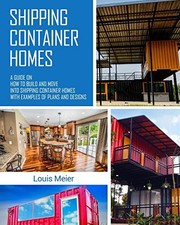 Shipping Container Homes: A Guide on H..., Meier, Louis