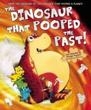 The Dinosaur That Pooped The Past By Tom Fletcher, Dougie Poynter, Garry Parson