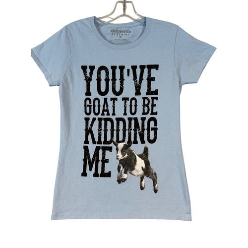 Farm fed clothing you goat - farm,