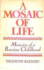 A mosaic of life or the magic horn of Oberon: memories of a Russian childhood, K