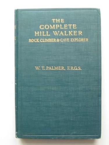 The complete hill walker - the,