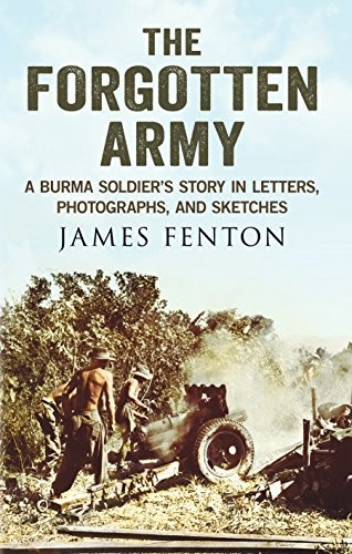 Forgotten army burma - forgotten,