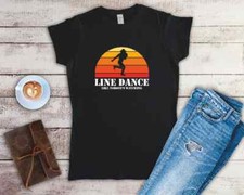 Line Dance Like Nobody's Watching Ladies Fitted T Shirt Sizes Small-2XL