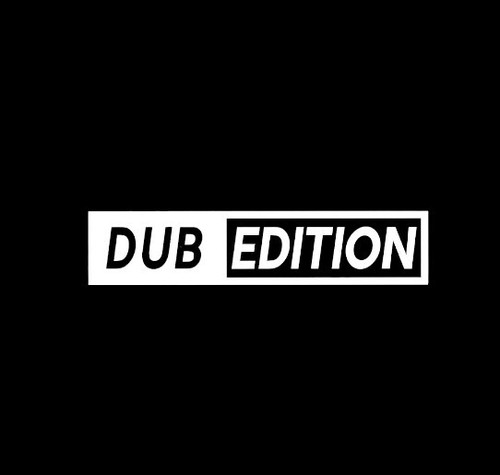 Dub edition vinyl decal - dub,