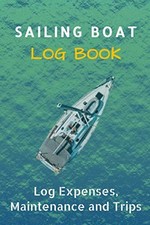 Captains Boat Log Book - Sailing Yacht..., Sowden, Andy
