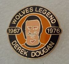 1967 - 1976 Wolves Legend 'Derek Dougan' - Football Supporters Enamel Badge v3