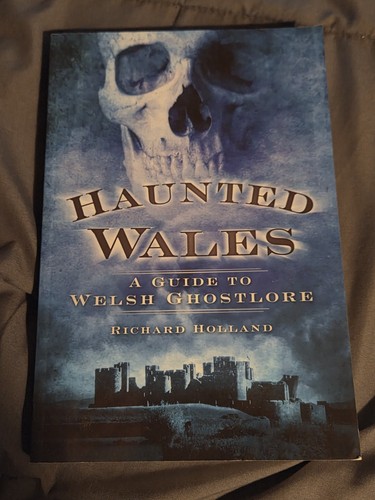 Haunted wales guide to - haunted, wales:
