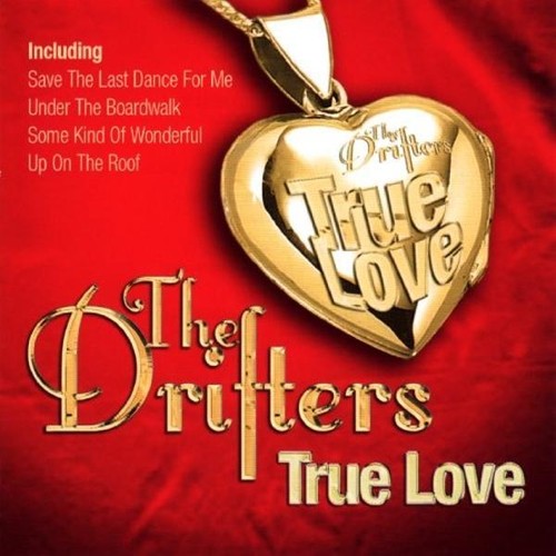 The drifters true love - true, '
