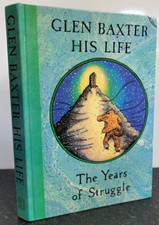 Glen Baxter - His Life , The Years of Struggle 1983 1st edition 1st Print H/C