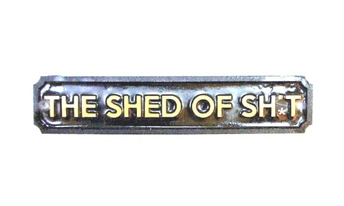 The shed plaque - -,