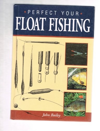 Perfect your float fishing - perfect,