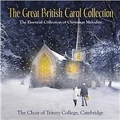 Choir of Trinity College, Cambridge : The Great British Carol Collection: The