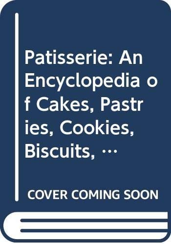 Patisserie encyclopedia of - encyclopedia,