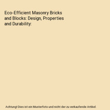Eco-Efficient Masonry Bricks and Blocks: Design, Properties and Durability