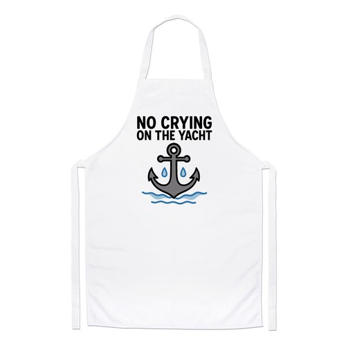 Crying the yacht chefs - no, on