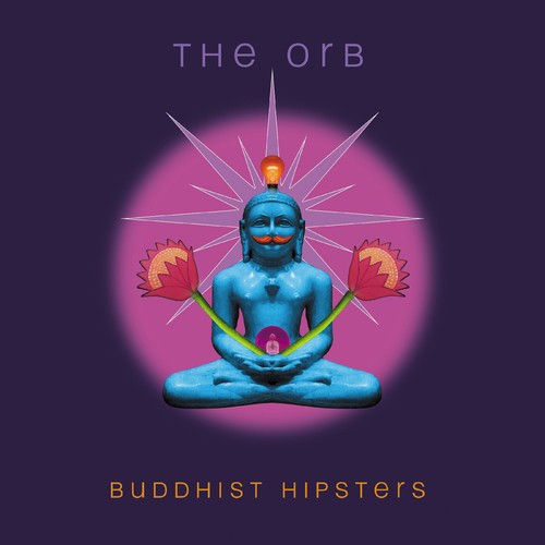 The orb buddhist hipsters - orb,