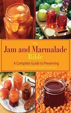 The Jam and Marmalade Bible: A