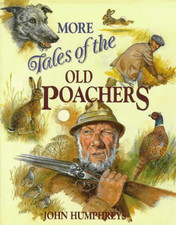 More Tales of the Old Poachers by Humphreys, John Hardback Book The Cheap Fast
