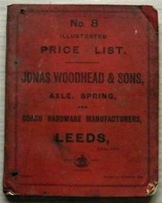 JONAS WOODHEAD & SONS AXLE Spring COACH HARDWARE Illus Price List No 8 Pre 1900