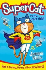 Supercat vs The Chip Thief (Supercat, Book 1) By Jeanne Willis