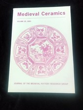 Medieval Ceramics 25 Journal of the Medieval Pottery Research Group 2001 pots