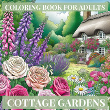 COTTAGE GARDENS, COLOURING BOOK /ADULTS, ACTIVITY BOOK, BEAUTIFUL HOMES & GARDEN