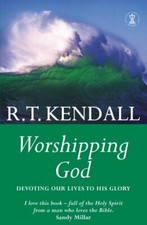 Worshipping God By R. T. Kendall