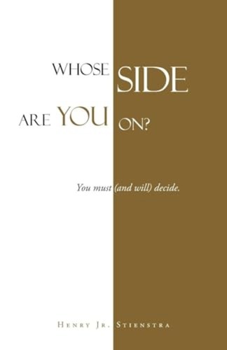 Whose side are you - -,