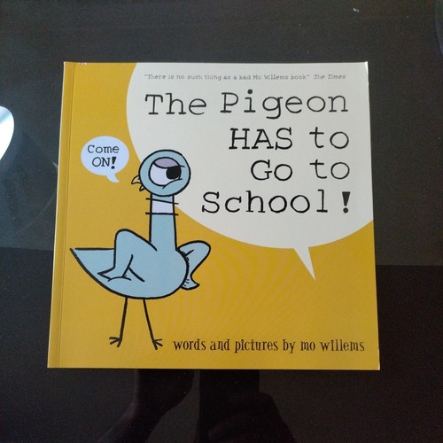 The pigeon has to - has,