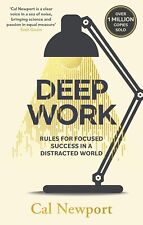 Deep Work: Rules for Focused Success in a Distracted World By Cal Newport NEW