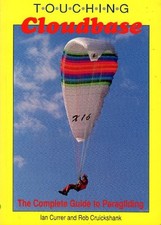Touching Cloudbase: Complete Guide to Paragliding - Currer, Ian