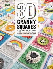 3D Granny Squares: 100 crochet