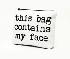 THIS BAG CONTAINS MY FACE