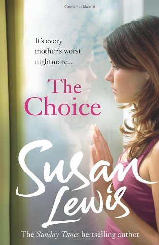 The choice susan lewis - by,