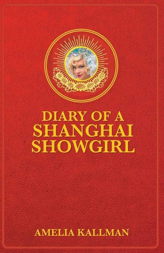 Diary shanghai showgirl - diary, a