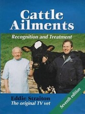 Cattle Ailments: Recognition and Treatment,Eddie Straiton