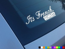 ITS FRENCH SO WHAT FUNNY CAR STICKERS DECALS FRANCE CITROEN PEUGEOT SAXO 106 206